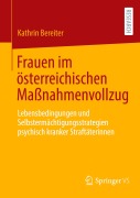 Cover-Bild zum Titel 'Frauen im österreichischen Maßnahmenvollzug' von 'Kathrin Bereiter'