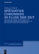 Cover-Bild zum Titel 'Spätantike Chroniken im Fluss der Zeit' von 'Niklas Fröhlich'