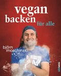 Cover-Bild zum Titel 'Vegan backen für alle' von 'Björn Moschinski'