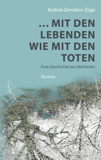 ... mit den Lebenden wie mit den Toten - Andrea Zemskov-Züge