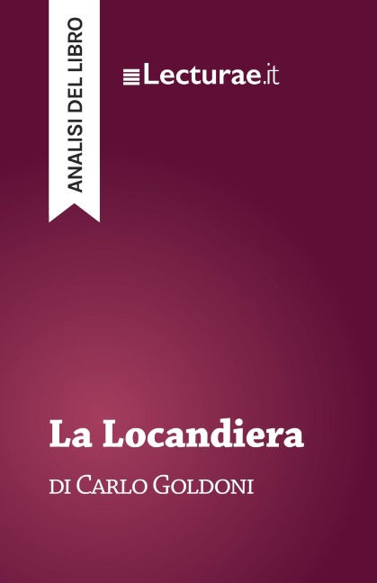 La Locandiera - Carlo Goldoni (analisi del libro) - Tommaso Rossi