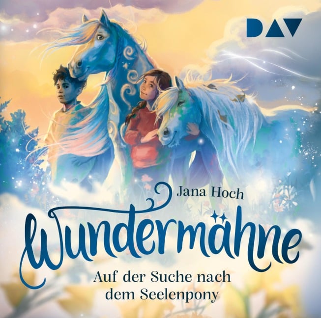 Wundermähne - Teil 2: Auf der Suche nach dem Seelenpony - Jana Hoch