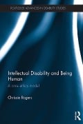 Cover-Bild zum Titel 'Intellectual Disability and Being Human' von 'Chrissie Rogers'