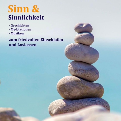 Sinn & Sinnlichkeit - Gedanken, Meditationen & Musiken zum Loslassen, Entspannen und Heilen - Patrick Lynen