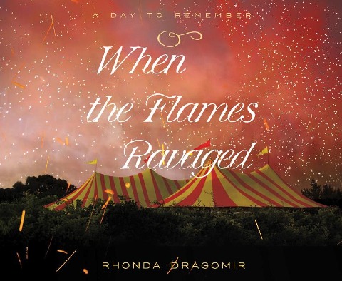 When the Flames Ravaged - Rhonda Dragomir