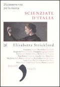 Cover-Bild zum Titel 'Scienziate d'Italia. Diciannove vite per la ricerca' von 'Elisabetta Strickland'
