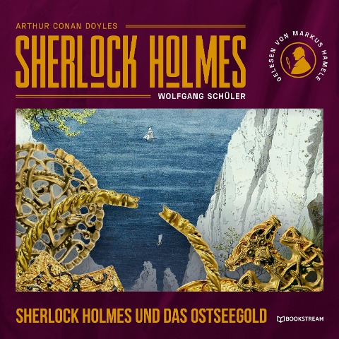 Sherlock Holmes und das Ostseegold - Arthur Conan Doyle, Wolfgang Schüler