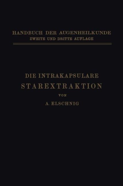 Die Intrakapsulare Starextraktion - Anton Elschnig