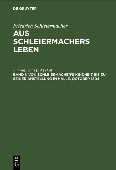 Von Schleiermacher's Kindheit bis zu seiner Anstellung in Halle, October 1804 - 