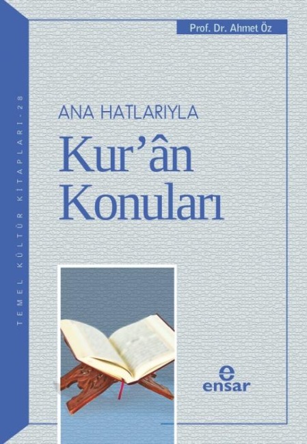 Ana Hatlariyla Kuran Konulari - Ahmet Öz