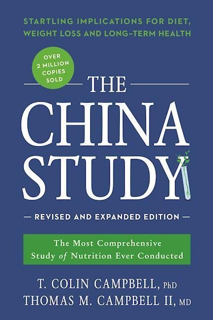 The China Study: Revised and Expanded Edition - T. Colin Campbell, Thomas M. Campbell