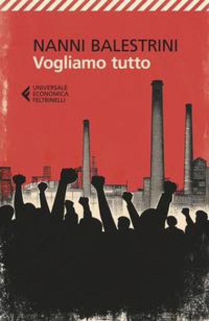 Vogliamo tutto - Nanni Balestrini