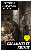 Cover-Bild zum Titel 'Gesammelte Krimis' von 'Matthias McDonnell Bodkin'