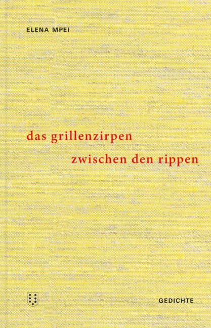 Das Grillenzirpen zwischen den Rippen - Elena Mpei