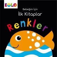 Renkler - Bebegim Icin Ilk Kitaplar - Kolektif
