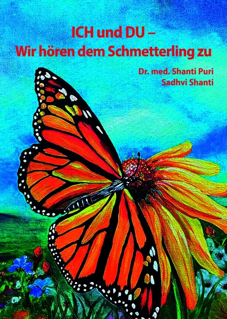 ICH und DU - Wir hören dem Schmetterling zu - Shanti Puri