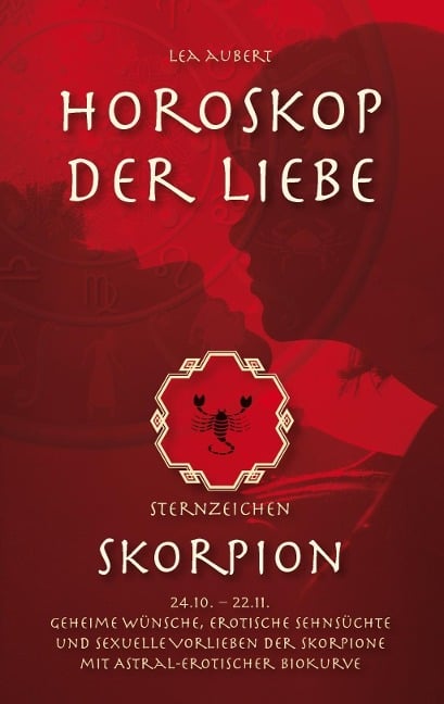 Horoskop der Liebe - Sternzeichen Skorpion - Lea Aubert