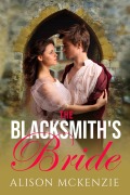 Cover-Bild zum Titel 'The Blacksmith's Bride (Lovers of Linden, #1)' von 'Alison Mckenzie'