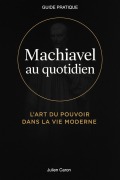 Cover-Bild zum Titel 'Machiavel au quotidien' von 'Julien Caron'
