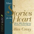 More Stories for the Heart: The Second Collection - Alice Gray