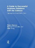 Cover-Bild zum Titel 'A Guide to Successful Business Relations With the Chinese' von 'Richard S Andrulis, Huang Quanyu, Chen Tong'