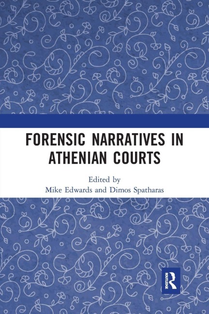 Forensic Narratives in Athenian Courts - 