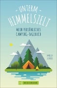 Cover-Bild zum Titel 'Unterm Himmelszelt - Mein persönliches Camping-Tagebuch' von 'Daniela Schäfer'