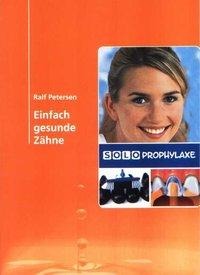 Einfach gesunde Zähne - Ralf Petersen