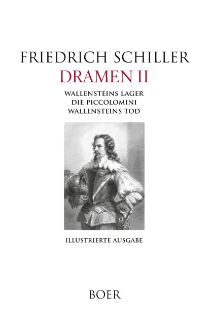 Dramen II - Wallensteins Lager - Die Piccolomini - Wallensteins Tod - Friedrich Schiller