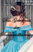 Cover-Bild zum Titel 'Das Geheimnis der Baumwollbaronin' von 'Sarah Lee Hawkins'