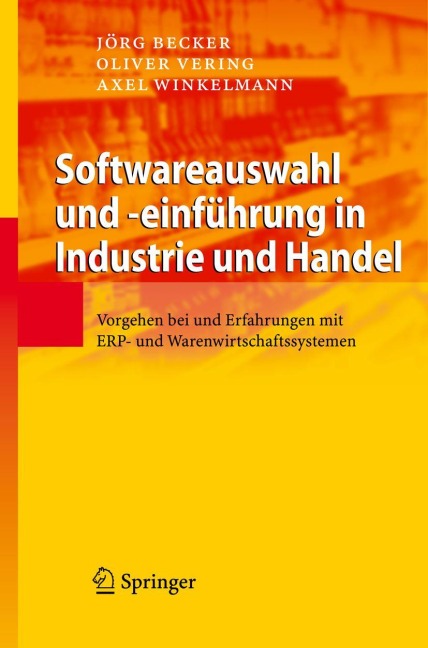 Softwareauswahl und -einführung in Industrie und Handel - Jörg Becker, Axel Winkelmann, Oliver Vering