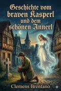 Cover-Bild zum Titel 'Geschichte vom braven Kasperl und dem schönen Annerl' von 'Clemens Brentano'