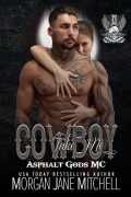 Cowboy, Take Me (Asphalt Gods MC, #5) - Morgan Jane Mitchell