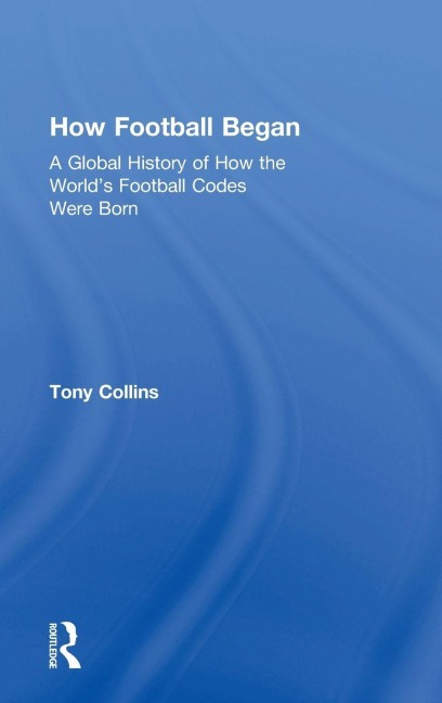 How Football Began - Tony Collins
