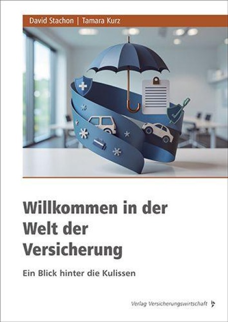 Willkommen in der Welt der Versicherung - Tamara Kurz, David Stachon