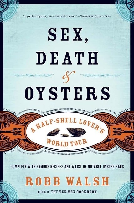 Sex, Death and Oysters - Robb Walsh