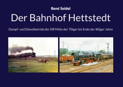 Cover-Bild zum Titel 'Der Bahnhof Hettstedt' von 'René Seidel'