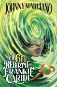 Cover-Bild zum Titel 'The 66th Rebirth of Frankie Caridi #1' von 'Johnny Marciano'