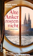 Cover-Bild zum Titel 'Alte Anker rosten nicht' von 'Dagmar Maria Toschka'