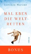 Cover-Bild zum Titel 'Mal eben die Welt retten' von 'Lorenzo Marone'