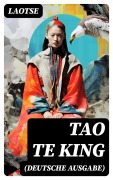 Cover-Bild zum Titel 'Tao Te King (Deutsche Ausgabe)' von 'Laotse'