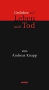 Cover-Bild zum Titel 'Gedichte auf Leben und Tod' von 'Andreas Knapp'