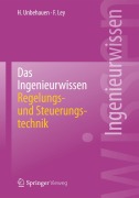 Cover-Bild zum Titel 'Das Ingenieurwissen: Regelungs- und Steuerungstechnik' von 'Frank Ley, Heinz Unbehauen'