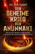 DER GEHEIME KRIEG DER ANUNNAKI - Jan Erik Sigdell