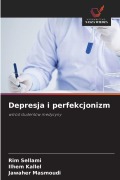 Cover-Bild zum Titel 'Depresja i perfekcjonizm' von 'Rim Sellami, Ilhem Kallel, Jawaher Masmoudi'