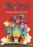 Cover-Bild zum Titel 'Fix & Foxi - Rolf Kaukas Füchse drehen auf' von 'Martin Budde, Roland Mietz, Volker Hamann, Alexandra Kauka, Stefan Piëch'