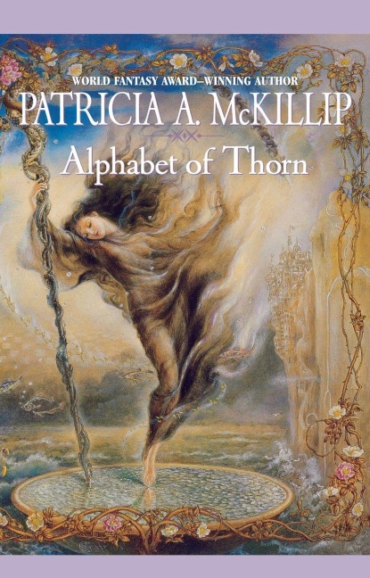 Alphabet of Thorn - Patricia A. Mckillip