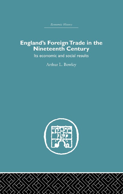 England's Foreign Trade in the Nineteenth Century - A. L. Bowley