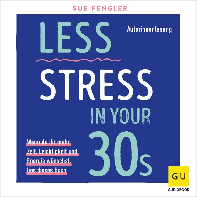 Less Stress In Your 30s - Sue Fengler