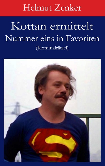 Kottan ermittelt: Nummer eins in Favoriten - Helmut Zenker